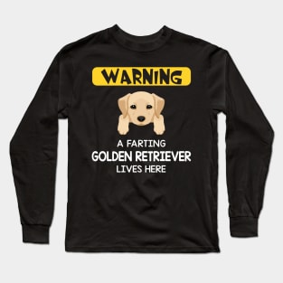 Warning A Farting Golden Retriever Lives Here Long Sleeve T-Shirt